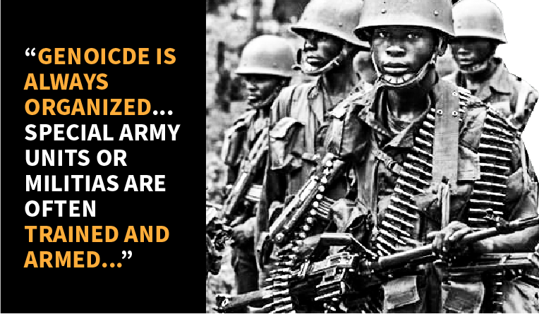 Image with quote “Genocide is always organized… special army units or militias are often trained and armed…”